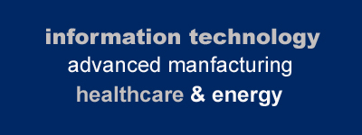 Information Technology, Advanced Manfacturing, Healthcare and Energy